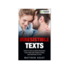 Irresistible Texts: Transform Your Love Life with Simple Triggers
